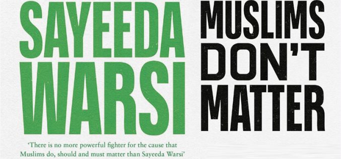 Book Review: Muslims Don’t Matter Author Baroness Syeda Warsi Written by Dr. Zalan